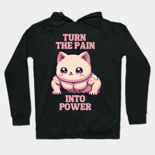 Turn the pain into power Hoodie